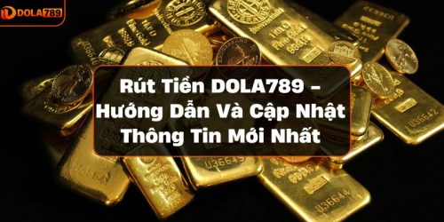 rút tiền DOLA789